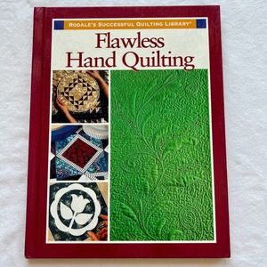 Flawless Hand Quilting - Hardcover By Rodale Quilt Book Editors - GOOD Condition